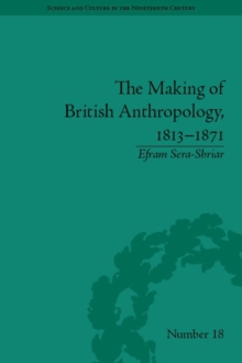 Image for The making of British anthropology, 1813-1871