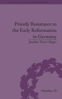 Priestly Resistance to the Early Reformation in Germany