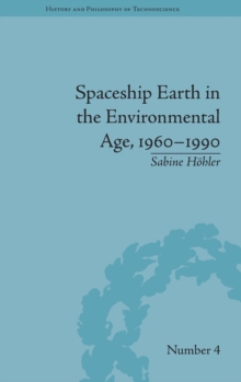 Spaceship Earth in the Environmental Age, 1960-1990