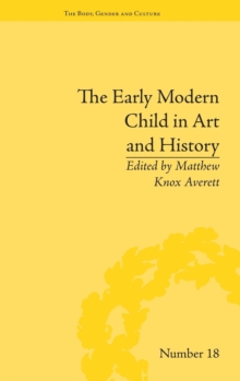 Image for The Early Modern Child in Art and History