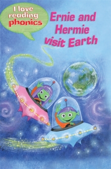 Image for I Love Reading Phonics Level 3: Ernie and Hermie Visit Earth