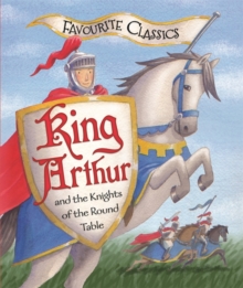 Image for King Arthur and the knights of the round table