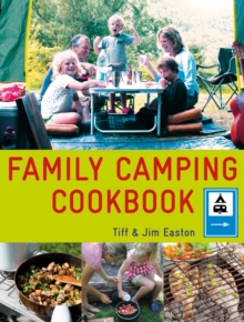 The Family Camping Cookbook: Delicious, Easy-to-Make Food the Whole Family Will Love