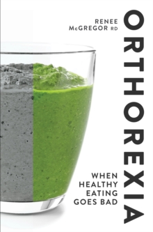 Orthorexia: When Healthy Eating Goes Bad