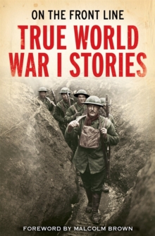 Image for True World War 1 stories  : on the front line