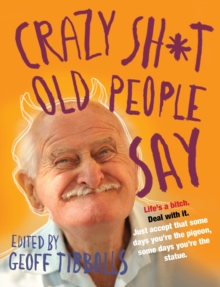 Image for Crazy sh*t old people say