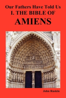 Image for Our Fathers Have Told Us. Part I. The Bible of Amiens.