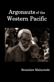 Image for Argonauts of the Western Pacific; an Account of Native Enterprise and Adventure in the Archipelagoes of Melanesian New Guinea.