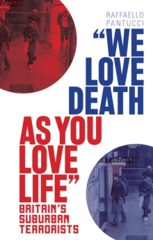 Image for 'We love death as you love life'  : Britain's suburban terrorists