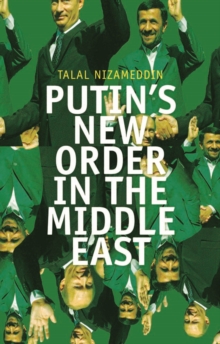 Putin's New Order in the Middle East