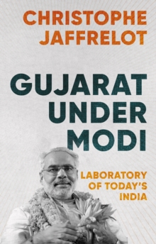 Gujarat Under Modi: Laboratory of Today’s India