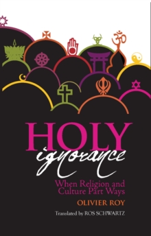 Image for Holy ignorance  : when religion and culture part ways