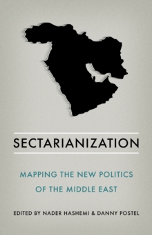 Image for Sectarianization  : mapping the new politics of the Middle East