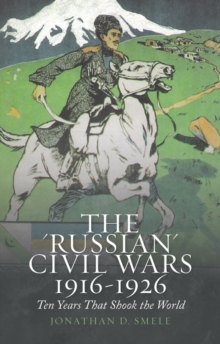 Image for The 'Russian' Civil Wars 1916-1926