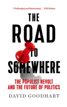 Image for The road to somewhere  : the populist revolt and the future of politics