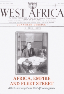 Image for Africa, empire and Fleet Street  : Albert Cartwright and West Africa magazine