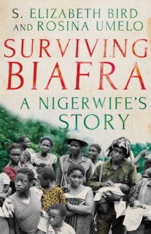 Surviving Biafra: A Nigerwife’s Story