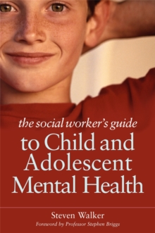 Image for The social worker's guide to child and adolescent mental health