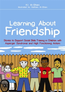 Image for Learning about friendship  : stories to support social skills training in children with Asperger syndrome and high functioning autism