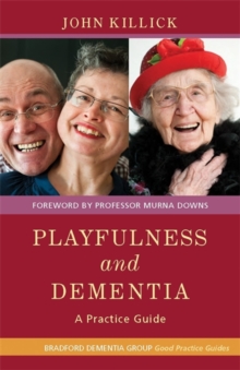 Image for Playfulness and dementia  : a practice guide