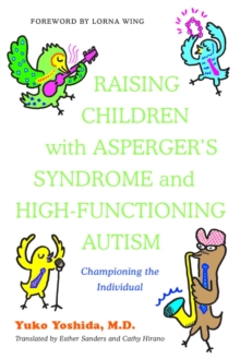 Image for Raising children with Asperger's syndrome and high-functioning autism  : championing the individual
