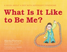 Image for What Is It Like to Be Me? : A Book About a Boy with Asperger's Syndrome