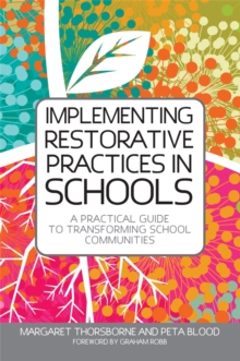 Image for Implementing restorative practices in schools  : a practical guide to transforming school communities