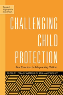 Image for Challenging child protection  : new directions in safeguarding children