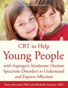 Image for CBT to Help Young People with Asperger's Syndrome (Autism Spectrum Disorder) to Understand and Express Affection