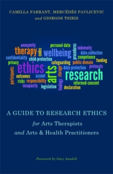 Image for A Guide to Research Ethics for Arts Therapists and Arts & Health Practitioners