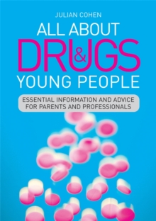 Image for All about drugs and young people  : essential information and advice for parents and professionals