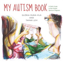 Image for My autism book  : a child's guide to their autistic spectrum diagnosis