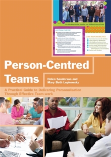 Person-Centred Teams: A Practical Guide to Delivering Personalisation Through Effective Team-work