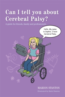 Image for Can I tell you about cerebral palsy?  : a guide for friends, family and professionals