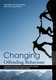 Image for Changing offending behaviour  : a handbook of practical exercises and photocopiable resources for promoting positive change