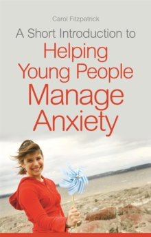 Image for A short introduction to helping young people manage anxiety