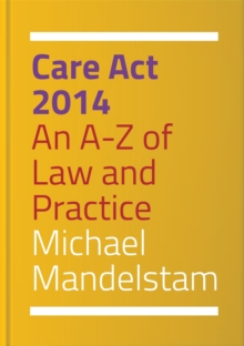 Image for Care Act 2014  : an A-Z of law and practice