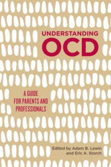 Image for Understanding OCD  : a guide for parents and professionals