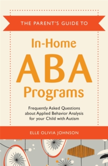 Image for The Parent's Guide to In-Home ABA Programs