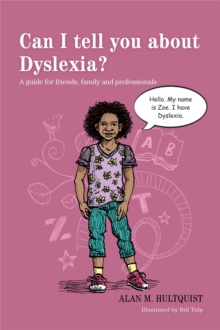 Image for Can I tell you about dyslexia?  : a guide for friends, family and professionals