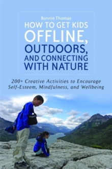 Image for How to Get Kids Offline, Outdoors, and Connecting with Nature