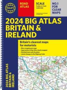 2024 Philip’s Big Road Atlas Britain & Ireland: A3 Spiral binding