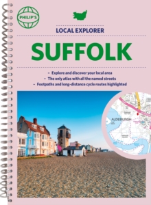 Philip’s Local Explorer Street Atlas Suffolk: Spiral edition