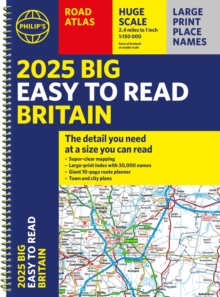 2025 Philip’s Big Easy to Read Britain Road Atlas: (A3 Spiral Binding)