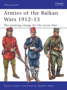 Armies of the Balkan Wars 1912–13: The priming charge for the Great War