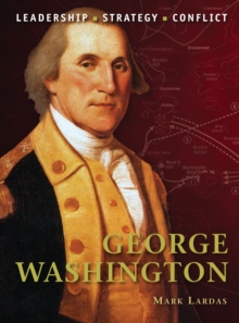 Image for George Washington: leadership, strategy, conflict