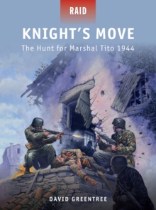 Image for Knight's move: the hunt for Marshal Tito 1944