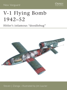 Image for V-1 flying bomb, 1942-52: Hitler's infamous "doodlebug"