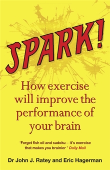 Image for Spark  : the revolutionary new science of exercise and the brain