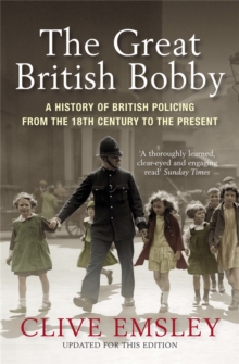 Image for The great British bobby  : a history of British policing from the 18th century to the present